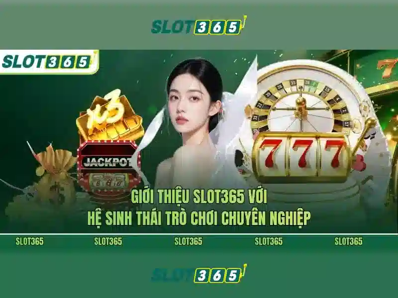 Slot365: Trải nghiệm slots trực tuyến hiện đại