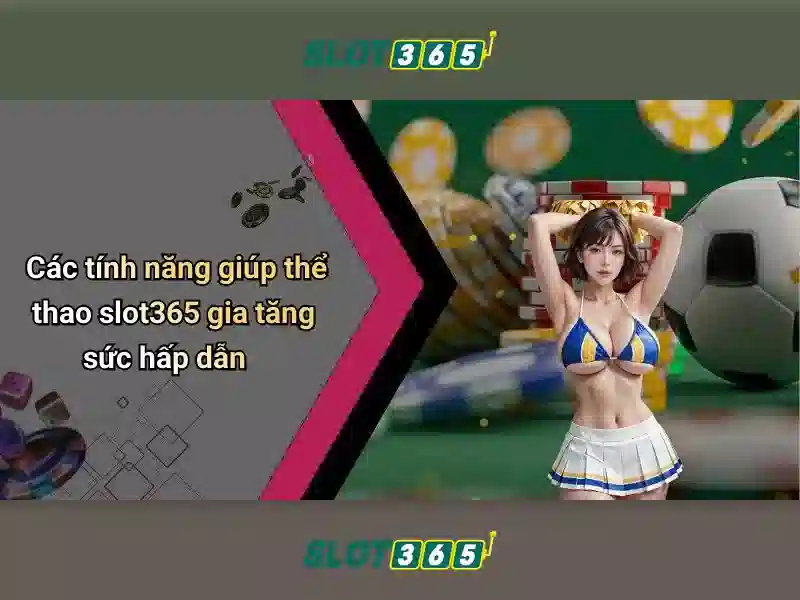 Slot365 là nền tảng giải trí xèng trực tuyến nổi bật