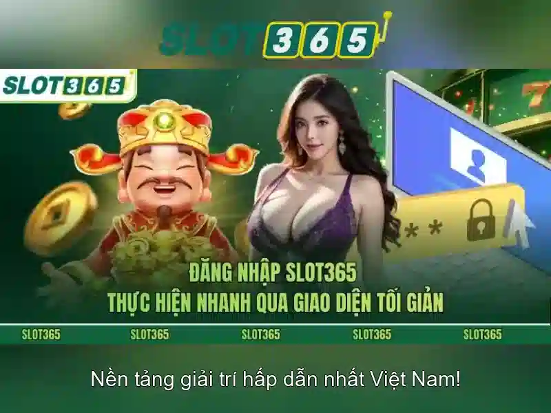 Slot365: Nền tảng chơi slot trực tuyến đáng tin cậy tại Việt Nam
