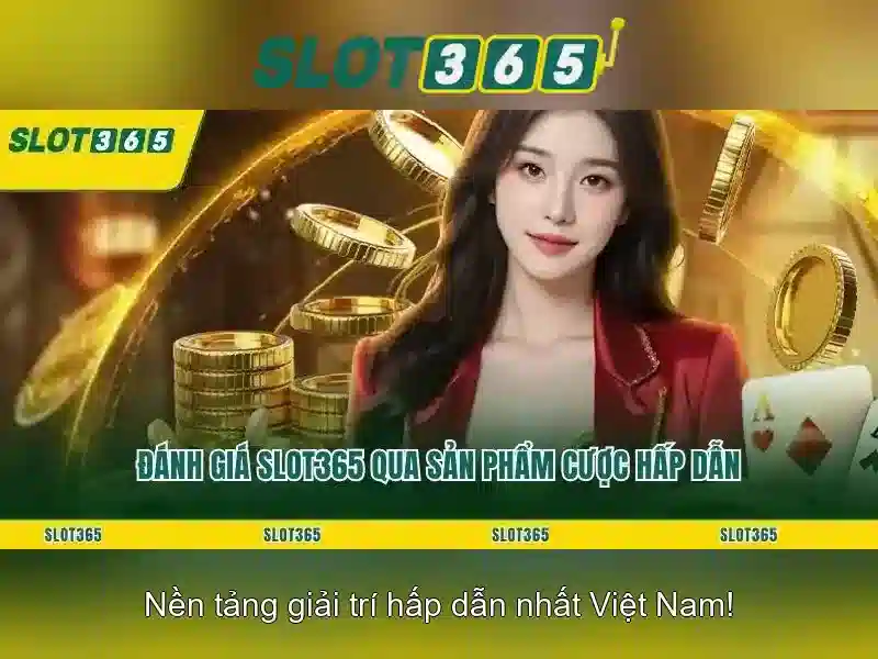 Slot365 - Nền tảng xèng trực tuyến hàng đầu tại Việt Nam