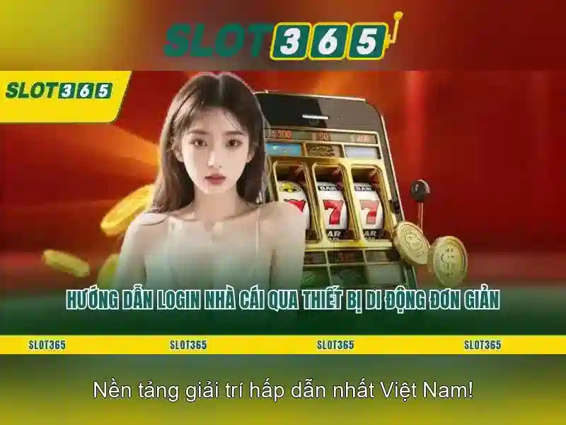 Slot365 – Sòng bạc slot trực tuyến tại Việt Nam